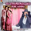 Tu Athamangalaku Jebe Asibu